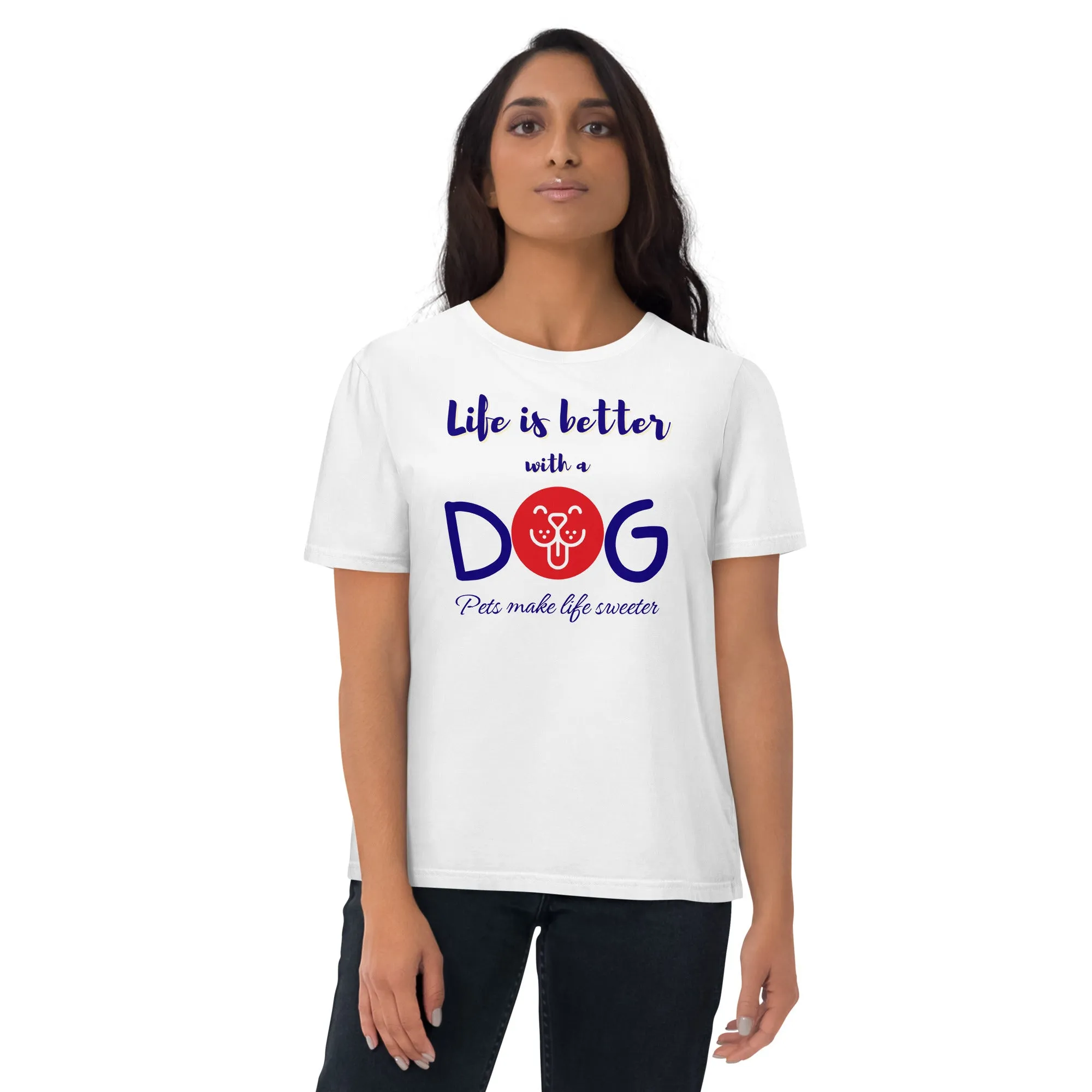 Life is better with a dog, eco friendly, vegan t-shirt